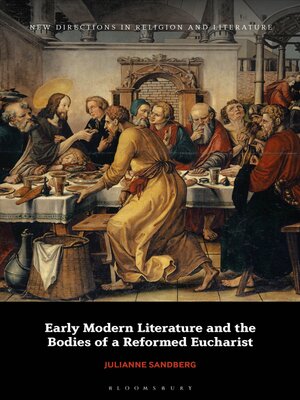 cover image of Early Modern Literature and the Bodies of a Reformed Eucharist